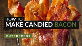 Perfect Candied Bacon in 6 Easy Steps [upl. by Warring715]