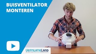 Hoe monteer ik een BUISVENTILATOR  Ventilatielandnl [upl. by Woehick934]