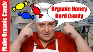 How To Make Organic Hard Candy  Honey Candy  Honey Candy Recipe  Natural amp Homemade [upl. by Corry]