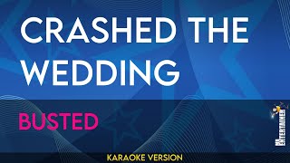 Crashed The Wedding  Busted KARAOKE [upl. by Ecirpac]