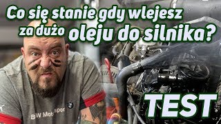 Co się stanie gdy wlejesz za dużo oleju do silnika TEST [upl. by Odnalref713]