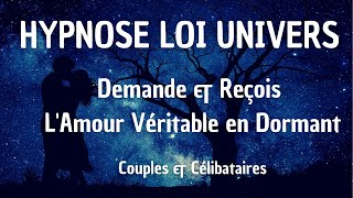 LES LOIS UNIVERSELLES POUR ATTIRER LAMOUR EN DORMANT HYPNOSE DORMIR ET LOI DATTRACTION UNIVERS [upl. by Lachman]