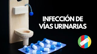 INFECCIÓN DE VÍAS URINARIAS [upl. by Nelyt]