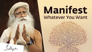 Sadhguru On How to Manifest What You Really Want [upl. by Lesig]