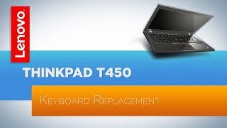 ThinkPad T440 T440s T450 T450s  Keyboard Replacement [upl. by Enohsal]