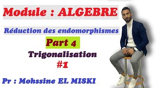 ALGÈBRE Réduction des endomorphismes part 4 trigonalisation 1 [upl. by Ssew]