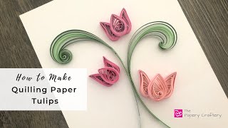 How to Make Quilling Paper Tulips  Easy Paper Crafts for Beginners [upl. by Keithley]