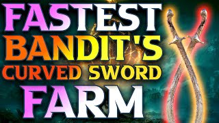 NEW Best Elden Ring Bandits Curved Sword Farm Location [upl. by Dodds]