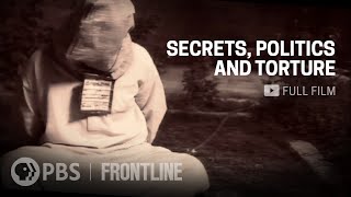 Secrets Politics and Torture full documentary  FRONTLINE [upl. by Grekin677]