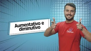 Aumentativo e diminutivo  Brasil Escola [upl. by Akihsat97]