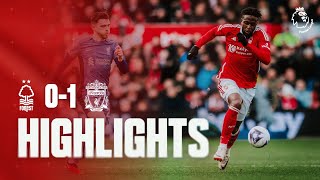 HIGHLIGHTS  NOTTINGHAM FOREST 01 LIVERPOOL  PREMIER LEAGUE [upl. by Nanoc]