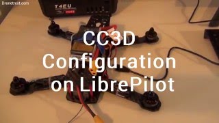 ZMR250 CC3D Configuration Guide with LibrePilot [upl. by Nennahs876]