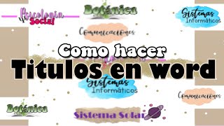 como hacer TITULOS BONITOS en WORD [upl. by Eirrot694]