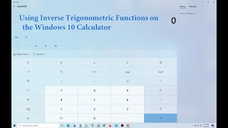 Using Inverse Trigonometric Functions on the Windows 10 Calculator [upl. by Ydiarf]