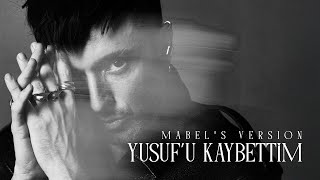 Mabel Matiz  Yusufu Kaybettim Mabels Version [upl. by Sordnaxela]