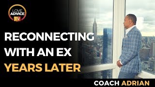 Reconnecting With An Ex Years Later  Heres How To Do It Right [upl. by Anayeek]