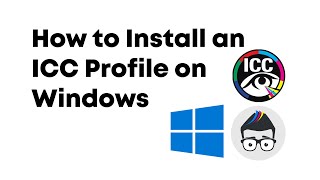 Installing a Custom ICC Profile on Windows [upl. by Bertha]