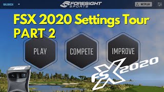 SEE WHAT’S INSIDE THE FORESIGHT SPORTS FSX 2020 EXPERIENCE software settings walkthrough PART 2 [upl. by Hullda990]