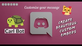 Creating Custom EmbedsMessages│Carl Bot│Discord│Easy│Tutorial│Elvira [upl. by Leesen]