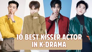 10 Best Kisser Actor in KDrama [upl. by Ettegdirb211]