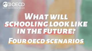 What will schooling look like in the future Four OECD scenarios [upl. by Omolhs]