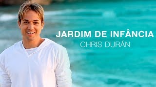 Chris Durán  Jardim de Infância  Clipe Oficial [upl. by Averil195]