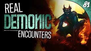 81 REAL Encounters with Demons COMPILATION [upl. by Donica348]