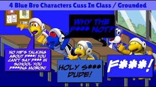 4 Blue Bro Characters Cuss In Class  Grounded [upl. by Steinke103]