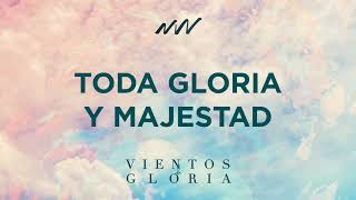 Toda Gloria y Majestad  Vientos de Gloria  New Wine [upl. by Gretchen]