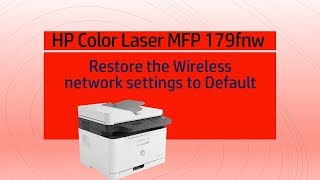 HP Color Laser MFP 179fnw Restore Wireless settings to Default [upl. by Durer786]