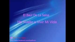 El Baul de la Salsa  He Vuelto a Vivir mi vida [upl. by Assek177]