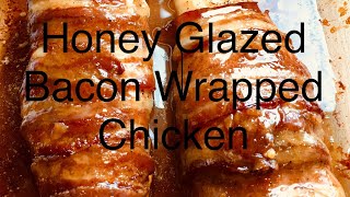 Honey Glazed Bacon Wrapped Chicken  How to make Chicken Breasts [upl. by Hanahsuar228]