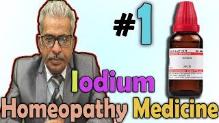 Homeopathy Medicine  Iodium Part1  Dr PS Tiwari [upl. by Kiehl]