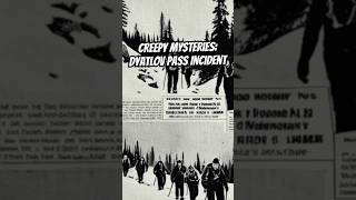 Creepy Mysteries Dyatlov Pass Incident [upl. by Notpmah601]