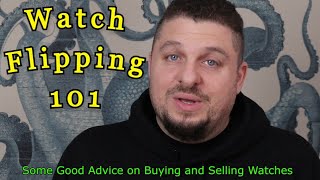 Watch Flipping 101  4 Important Rules To Buying And Selling Affordable AND Luxury Watches [upl. by Holbrooke]