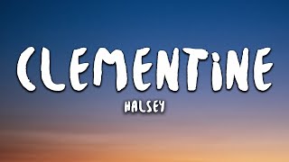 Halsey  Clementine Lyrics [upl. by Nanaj]