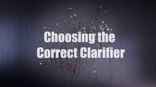 Choosing The Correct Clarifier [upl. by Yemac]