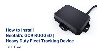 How to Install Geotabs GO9 RUGGED  Heavy Duty Fleet Tracking Device [upl. by Gnourt]