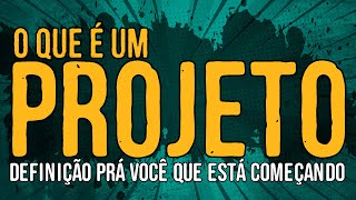 O Que é Um Projeto [upl. by Aaberg]