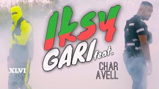 Iksy  Gari ft Char Avell OFFICIAL VIDEO [upl. by Gala]