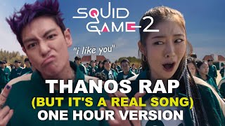 Thanos Rap But Its A Real Song 1 HOUR VERSION Korean amp English Dub  Squid Game 2  quotI Like Youquot [upl. by Eniron865]