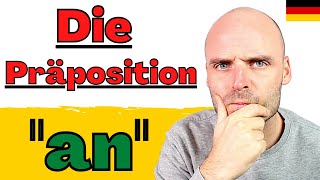 Präpositionen Deutsch  Die Präposition quotANquot  Deutsch lernen [upl. by Anirtac]