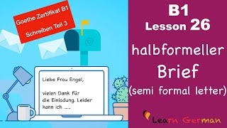 B1  Lesson 26  Brief schreiben  halbformell  Goethe Zertifikal B1  Learn German intermediate [upl. by Adest]