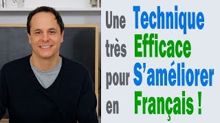 Une Technique très Efficace pour SAméliorer en Français [upl. by Revart300]