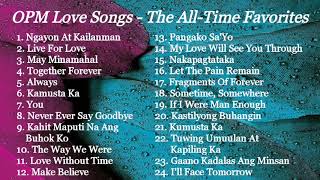 OPM LOVE SONGS THE ALLTIME FAVORITES  70s 80s amp 90s OPM Greatest Hit Songs Collection [upl. by Atnovart282]