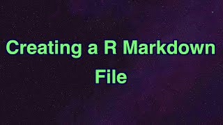 Creating a R Markdown File [upl. by Ecertap]