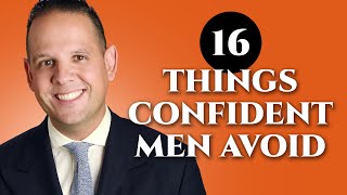 16 Things Confident Men Never Do  Confidence Boosters for Gentlemen [upl. by Thatch]