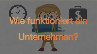 Wie funktioniert ein Unternehmen [upl. by Colver]