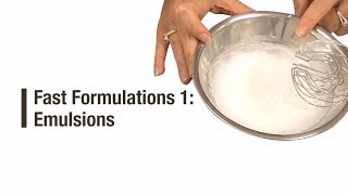 Fast Formulation 1 Emulsions [upl. by Aisatna]