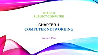 Chapter 1 Computer Networking  Part 2  Class 8 [upl. by Celka261]